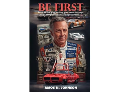 Livro BE FIRST The First To Do Anything Gives You An Enormous Advantage, And You Never Forget Your First de Amos N Johnson (Inglês)