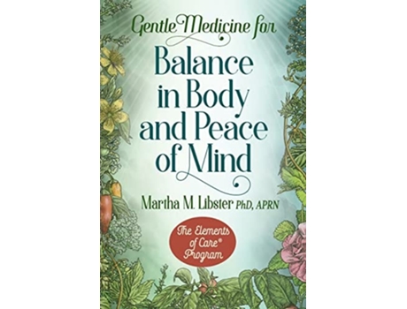 Livro Gentle Medicine For Balance In Body And Peace Of Mind De Martha M Libster (inglês)