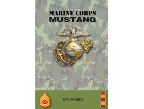 Livro Marine Corps Mustang De Roy Morris (inglês)