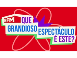Bilhete RFM - QUE GRANDIOSO ESPETÁCULO É ESTE?