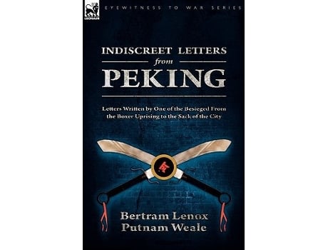 Livro Indiscreet Letters From Peking De Bertram Lenox Putnam Weale (inglês)