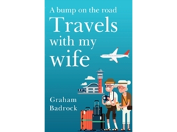 Livro A Bump On The Road, Travels With My Wife De Graham Badrock (inglês)