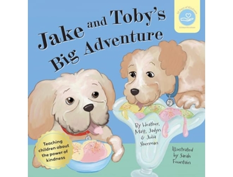 Livro Jake amp Tobys Big Adventure Teaching children about the power of kindness de Heather Sherman (Inglês)