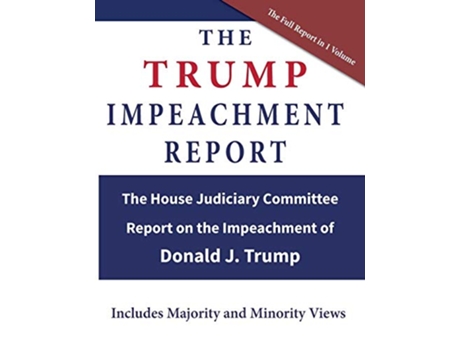 Livro The Trump Impeachment Report The House Judiciary Committee Report on the Impeachment of Donald J Trump de Us House Of Representatives (Inglês)