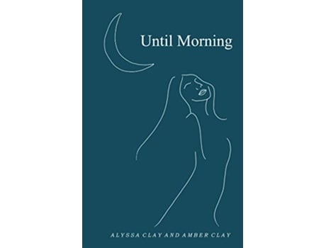 Livro Until Morning de Alyssa R Clay Amber Clay (Inglês)