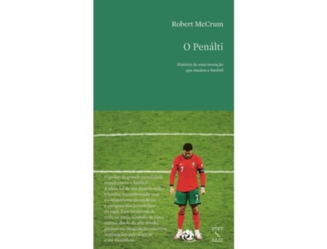 Livro O Penálti - História De Uma Invenção Que Mudou O Futebol De Robert Mccrum (português)