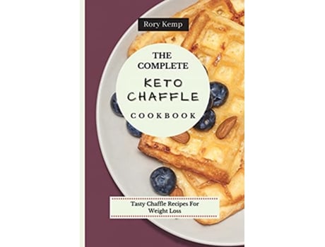 Livro The Complete KETO Chaffle Cookbook Tasty Chaffle Recipes For Weight Loss de Rory Kemp (Inglês)