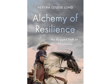 Livro Alchemy of Resilience My Rugged Path to Wholeness de Hertha Louise Lund (Inglês)