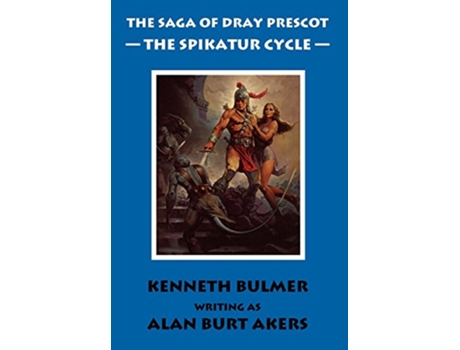 Livro The Spikatur Cycle The Saga of Dray Prescot Omnibus 7 7 de Alan Burt Akers (Inglês)