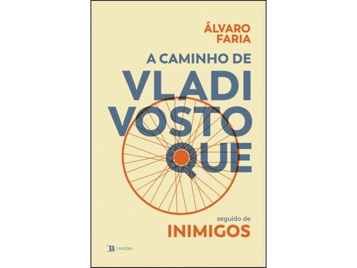 Livro A Caminho de Vladivostoque seguido de Inimigos de Álvaro Faria (Português)