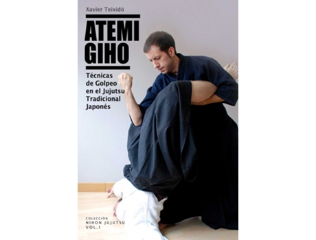 Livro Atemi Giho:Técnicas Golpeo Jujutsu Tradicional Japones de Xavier Teixido Iglesias (Espanhol)