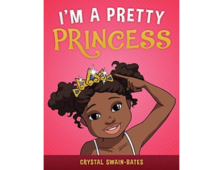 Livro Im a Pretty Princess de Crystal Swain-Bates (Inglês)