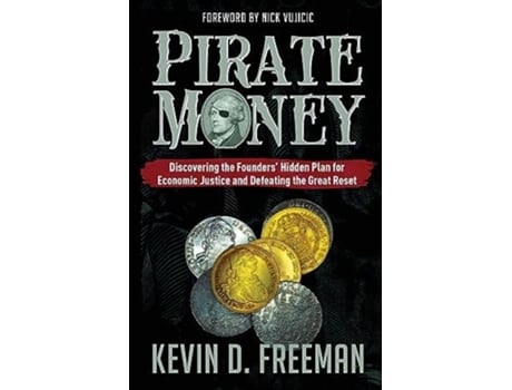 Livro Pirate Money Discovering the Founders Hidden Plan for Economic Justice and Defeating the Great Reset de Kevin D Freeman (Inglês)