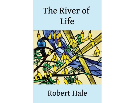 Livro The River Of Life De Robert Hale (inglês)