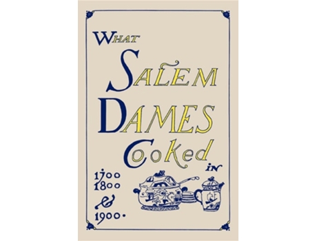 Livro What Salem Dames Cooked De Esther Esther C Mack Industrial School (inglês)