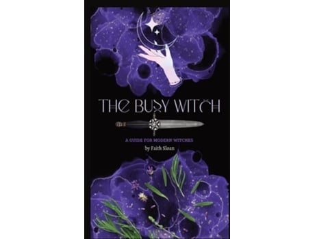 Livro The Busy Witch A Guide for Modern Witches de Faith Marie Sloan (Inglês - Capa Dura)