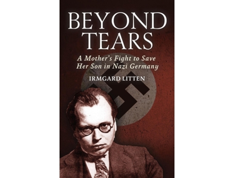Livro Beyond Tears A Mothers Fight to Save Her Son in Nazi Germany de Irmgard Litten (Inglês)