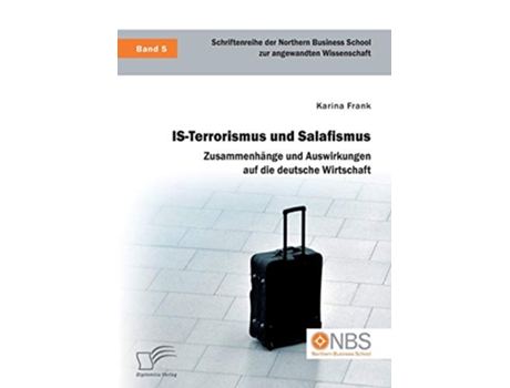 Livro ISTerrorismus und Salafismus Zusammenhänge und Auswirkungen auf die deutsche Wirtschaft German Edition de Karina Frank (Alemão)