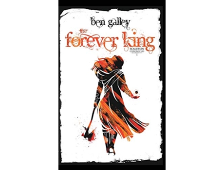 Livro The Forever King Scalussen Chronicles 1 The Scalussen Chronicles de Ben Galley (Inglês)