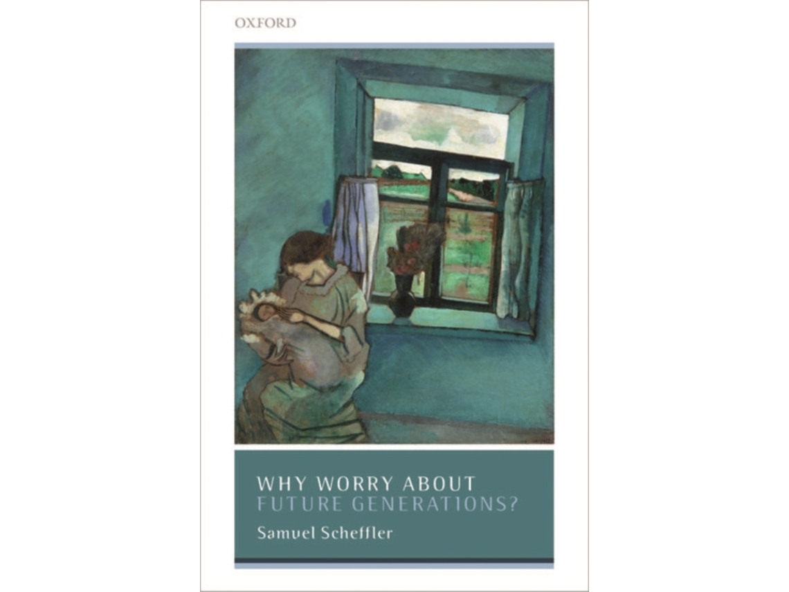 Livro Why Worry About Future Generations? de Samuel Scheffler (Inglês)