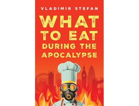 Livro What to Eat During the Apocalypse de Vladimir Stefan (Inglês)