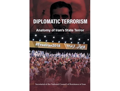 Livro Diplomatic Terrorism Anatomy Of Irans State Terror De National Council Of Resistance Of Iran (inglês)