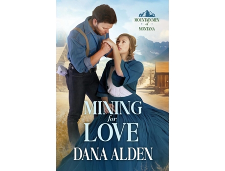 Livro Mining For Love De Dana Alden (inglês)