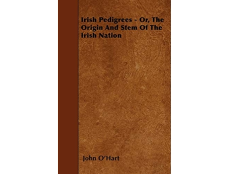 Livro Irish Pedigrees Or The Origin And Stem Of The Irish Nation de John OHart (Inglês)