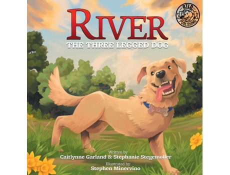 Livro River the Three Legged Dog Caitlynne Garland (Inglês)
