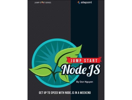 Livro Jump Start Nodejs Get Up to Speed With Nodejs in a Weekend de Don Nguyen (Inglês)