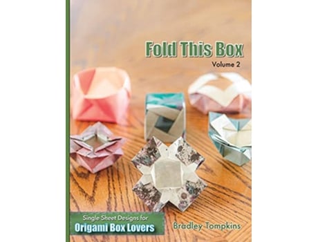 Livro Fold This Box Volume 2 SingleSheet Designs for Origami Box Lovers de Bradley S Tompkins (Inglês)