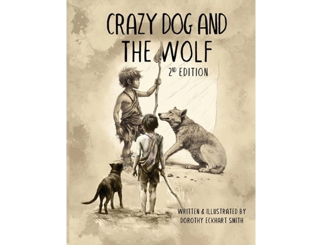 Livro Crazy Dog and the Wolf 2nd Edition de Dorothy Eckhart Smith (Inglês)