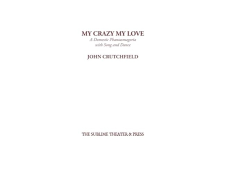 Livro My Crazy My Love De John Crutchfield (inglês - Capa Dura)