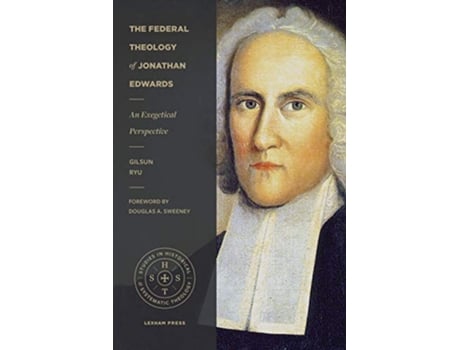 Livro Federal Theology of Jonathan Edwards de Gilsun Ryu (Inglês)