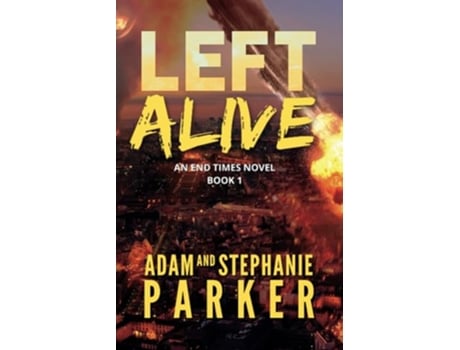 Livro Left Alive An End Times Novel de Adam Parker Stephanie Parker (Inglês)