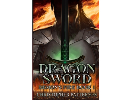 Livro Dragon Sword Demons Fire Book 1 de Christopher Patterson (Inglês)