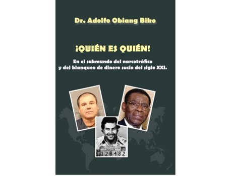 Livro ¡Quién Es Quién! En El Submundo Del Narcotráfico Y Del Lavado De Dinero Sucio Del Siglo Xxi de Adolfo Obiang Biko (Espanhol)