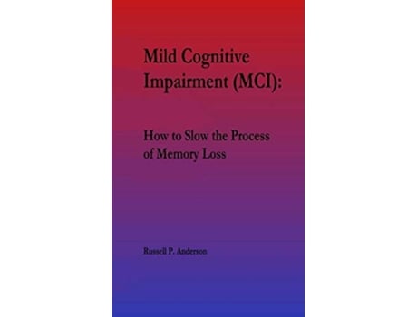 Livro For Beginners, Mild Cognitive Impairment : : How to Slow the Process of Memory Loss de Russell P Anderson (Inglês)