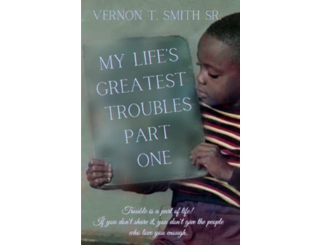 Livro My Lifes Greatest Troubles de Smith Vernon T Sr (Inglês)