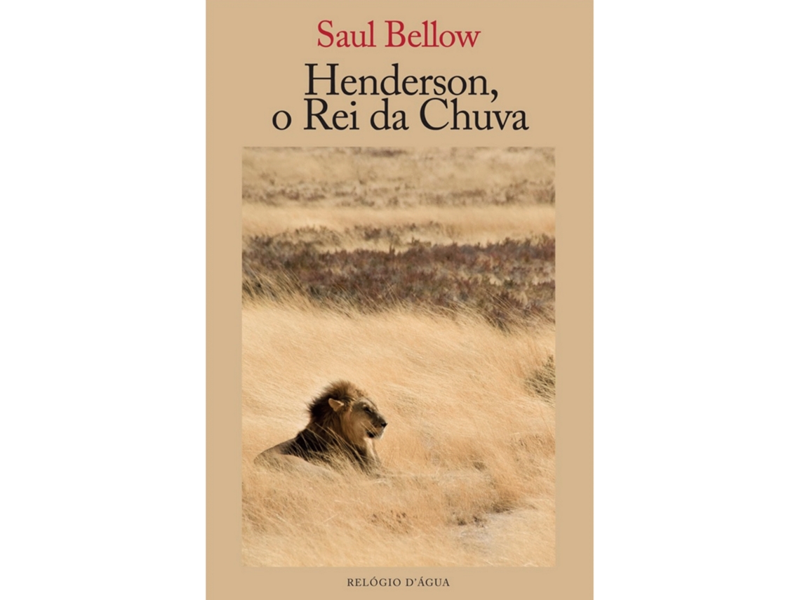 Henderson, O Rei Da Chuva De Saul Bellow