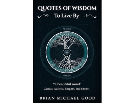Livro Self Help Books Quotes Of Wisdom To Live By Quotes From A Genius, Autistic, Empath, And Savant De Brian Michael Good (inglês)