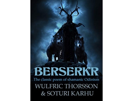 Livro Berserkr The classic poem of shamanic Odinism de Wulfric Thorsson Soturi Karhu (Inglês)
