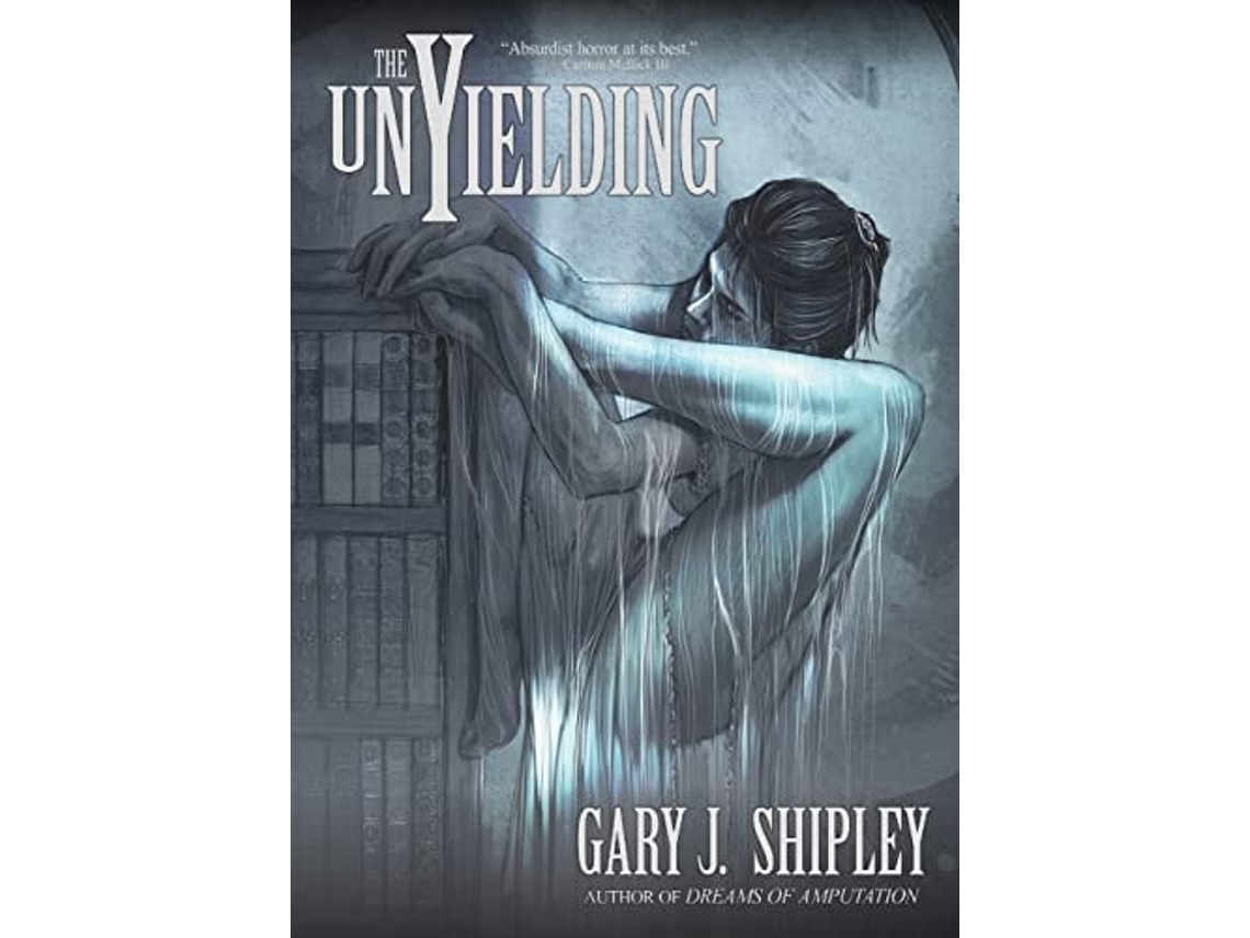 Livro The Unyielding De Gary J Shipley (inglês)