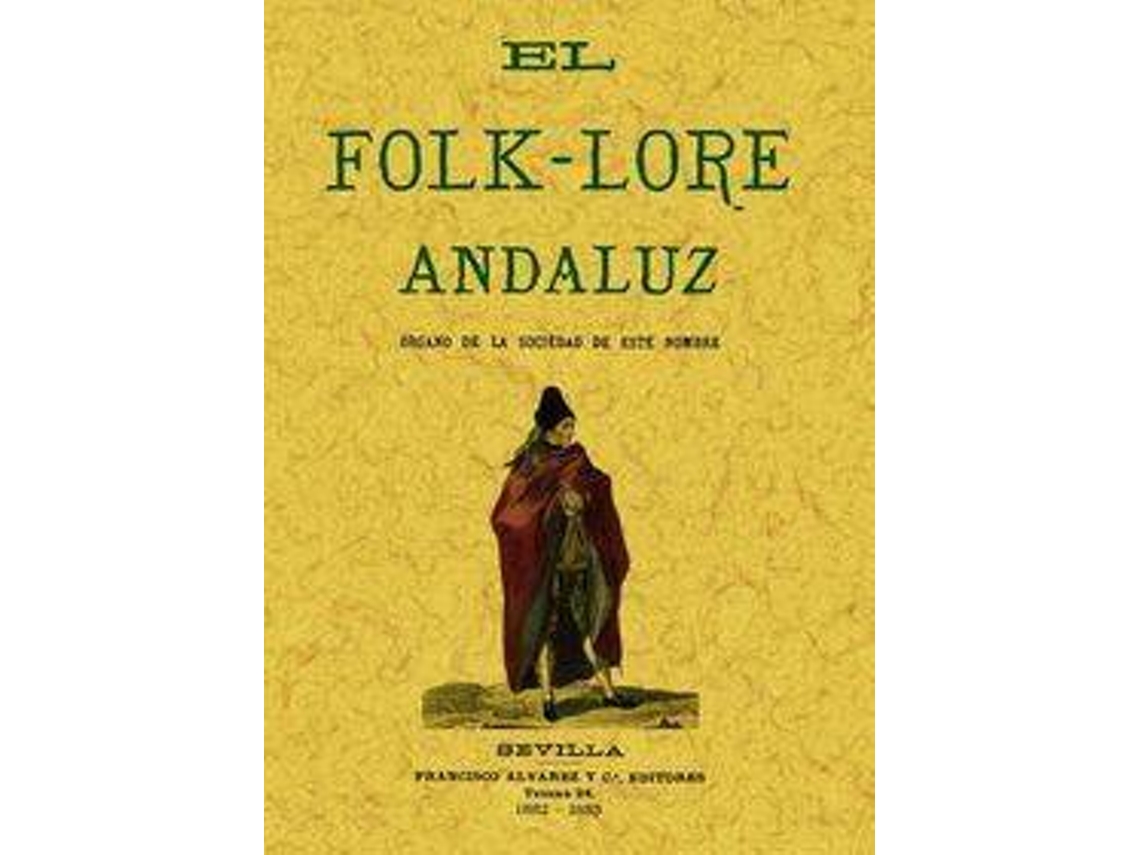 Livro El Folk-Lore Andaluz. Organo De La Sociedad De Este Nombre de Sociedad del Folk-Lore Andaluz (Espanhol)