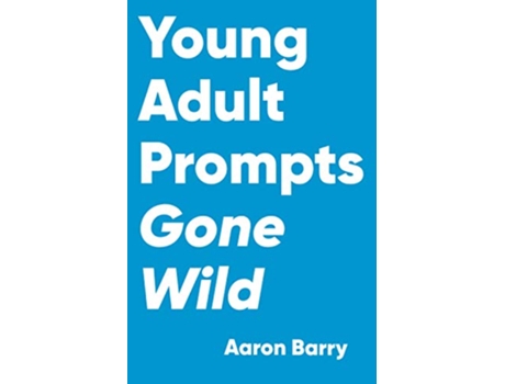 Livro Young Adult Prompts Gone Wild de Aaron Barry (Inglês)