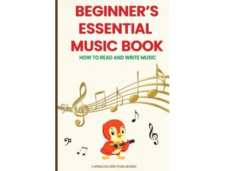 Livro Beginners Essential Music Book de Livingcolors Publishing (Inglês)