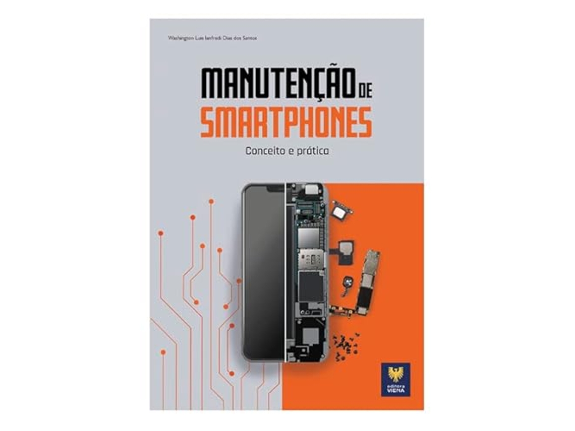 Livro Manutenção De Smartphones Conceito E Prática de Washington Luis Lanfredi Dias dos Santos (Português do Brasil)