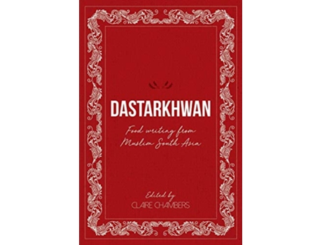 Livro Dastarkhwan Food Writing from Muslim South Asia de Claire Chambers (Inglês)