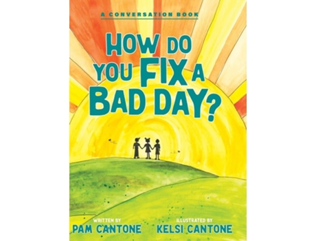 Livro How Do You Fix a Bad Day? de Pam Cantone (Inglês - Capa Dura)