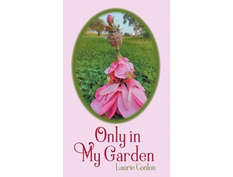 Livro Only in My Garden Laurie Conlon (Inglês)